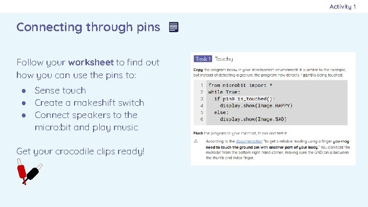 Activity 1 Connecting through pins Follow your worksheet to find out how you can