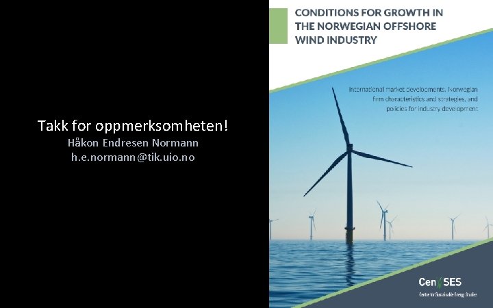 Takk for oppmerksomheten! Håkon Endresen Normann h. e. normann@tik. uio. no 