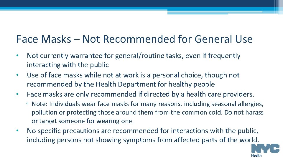 Face Masks – Not Recommended for General Use • • • Not currently warranted