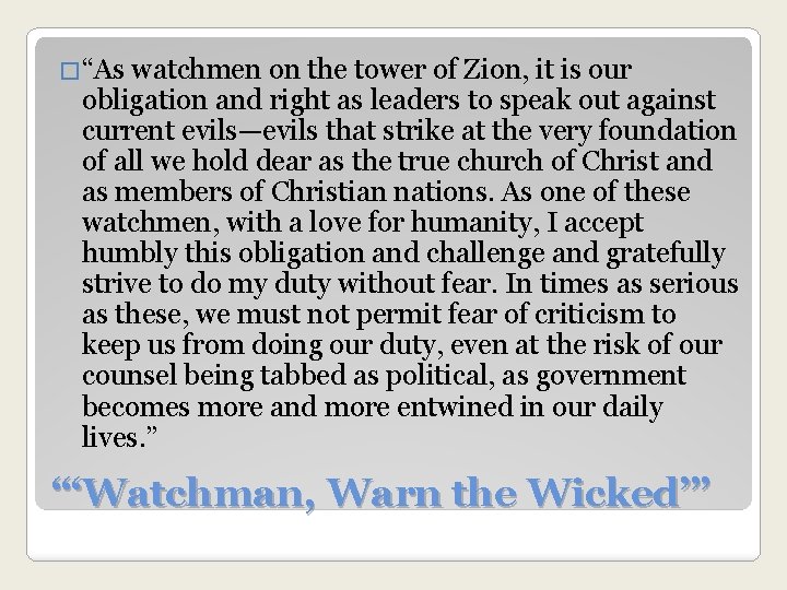 �“As watchmen on the tower of Zion, it is our obligation and right as