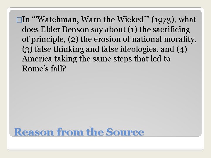 �In “‘Watchman, Warn the Wicked’” (1973), what does Elder Benson say about (1) the