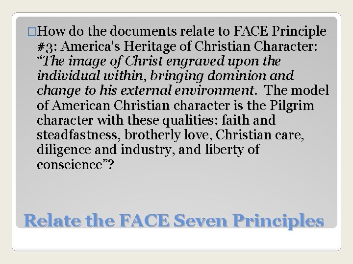 �How do the documents relate to FACE Principle #3: America's Heritage of Christian Character: