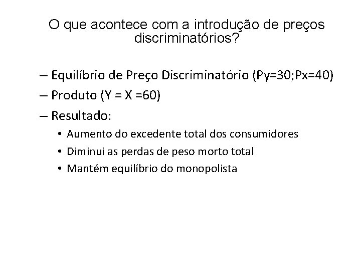 O que acontece com a introdução de preços discriminatórios? – Equilíbrio de Preço Discriminatório