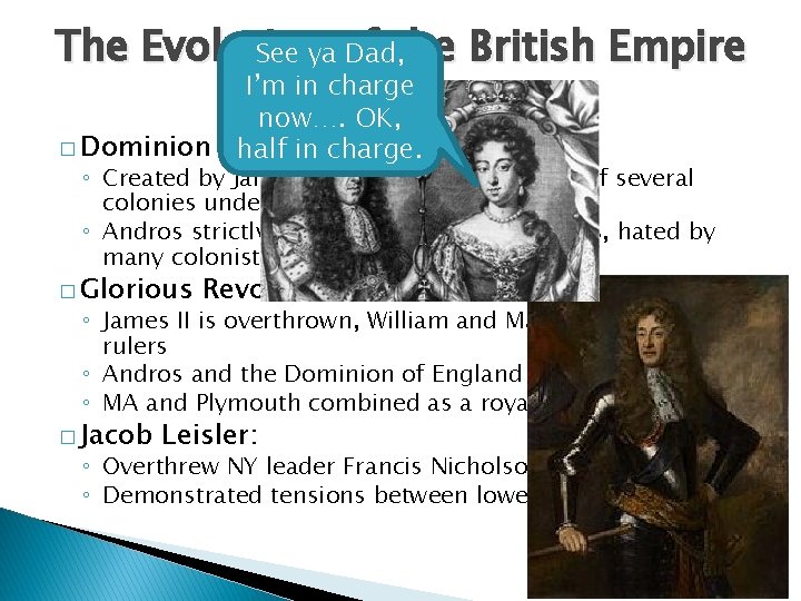 The Evolution See ya of Dad, the British Empire I’m in charge Cont. now…. The Evolution See ya of Dad, the British Empire I’m in charge Cont. now….