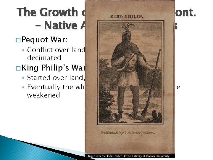 The Growth of New England Cont. – Native American Conflcts � Pequot War: ◦ The Growth of New England Cont. – Native American Conflcts � Pequot War: ◦