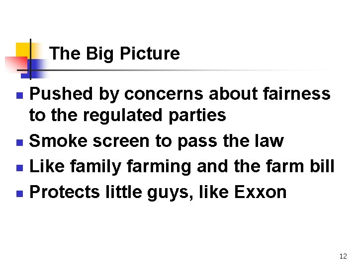 The Big Picture Pushed by concerns about fairness to the regulated parties n Smoke