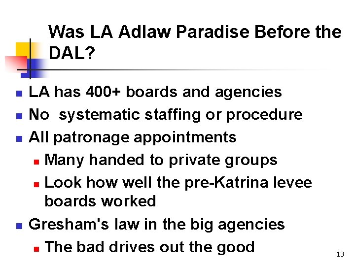 Was LA Adlaw Paradise Before the DAL? n n LA has 400+ boards and