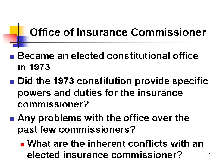 Office of Insurance Commissioner n n n Became an elected constitutional office in 1973