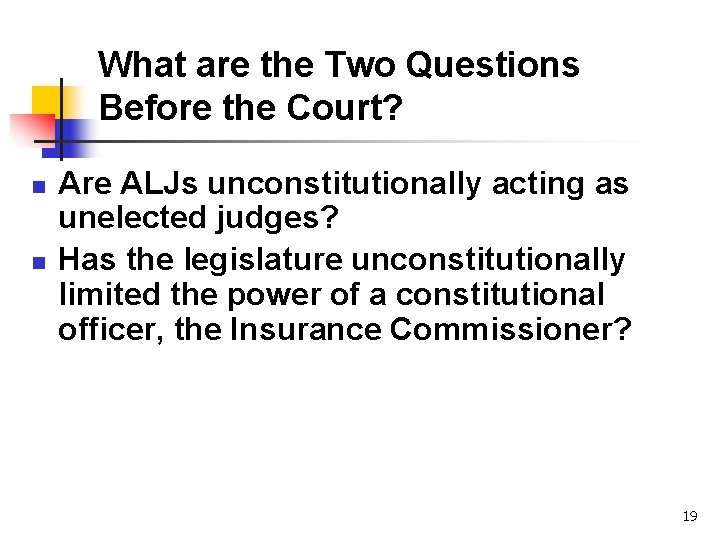 What are the Two Questions Before the Court? n n Are ALJs unconstitutionally acting