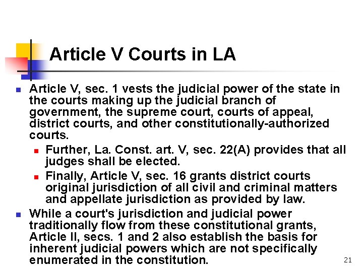 Article V Courts in LA n n Article V, sec. 1 vests the judicial