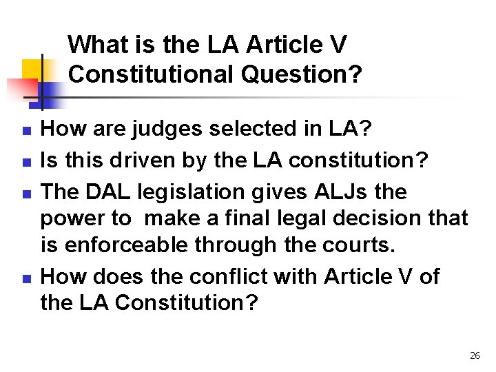 What is the LA Article V Constitutional Question? n n How are judges selected