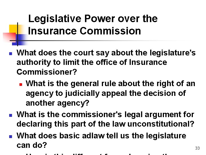 Legislative Power over the Insurance Commission n What does the court say about the