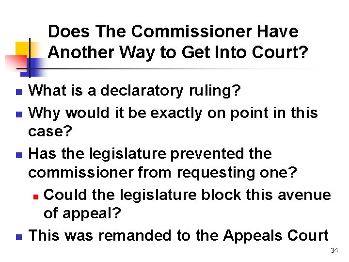 Does The Commissioner Have Another Way to Get Into Court? n n What is