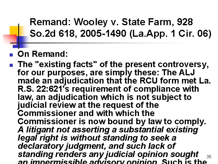 Remand: Wooley v. State Farm, 928 So. 2 d 618, 2005 -1490 (La. App.