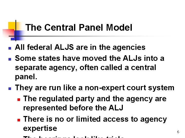The Central Panel Model n n n All federal ALJS are in the agencies