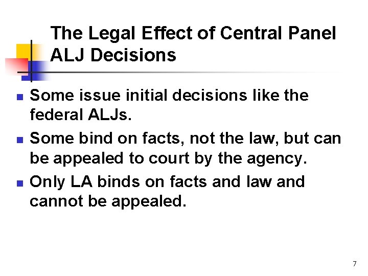 The Legal Effect of Central Panel ALJ Decisions n n n Some issue initial