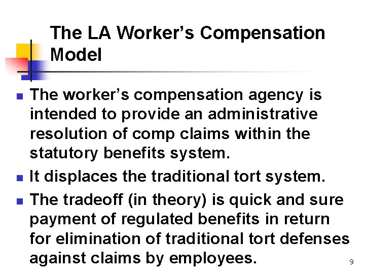 The LA Worker’s Compensation Model n n n The worker’s compensation agency is intended