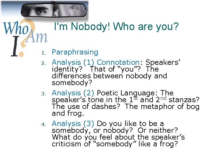 I'm Nobody! Who are you? 1. 2. 3. 4. Paraphrasing Analysis (1) Connotation: Speakers’