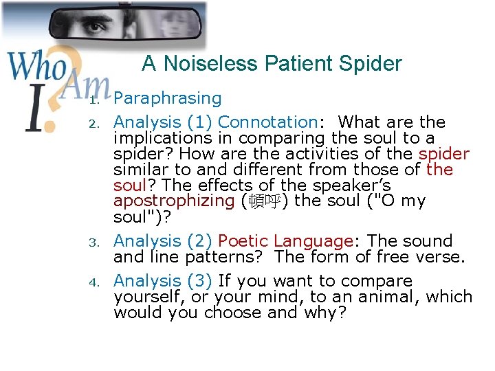 A Noiseless Patient Spider 1. 2. 3. 4. Paraphrasing Analysis (1) Connotation: What are
