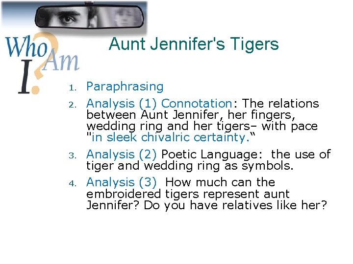 Aunt Jennifer's Tigers 1. 2. 3. 4. Paraphrasing Analysis (1) Connotation: The relations between
