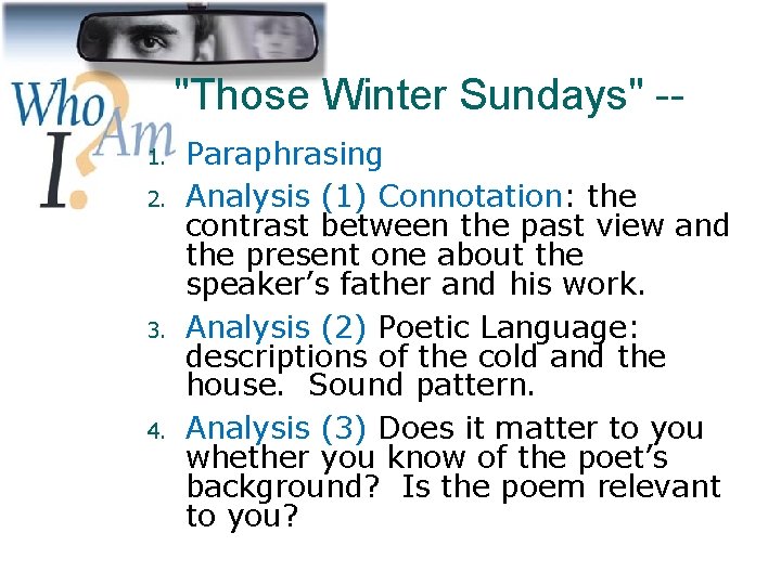"Those Winter Sundays" -1. 2. 3. 4. Paraphrasing Analysis (1) Connotation: the contrast between
