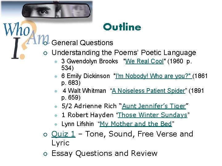 Outline ¡ ¡ General Questions Understanding the Poems’ Poetic Language l l l ¡