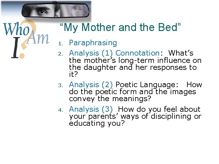 “My Mother and the Bed” 1. 2. 3. 4. Paraphrasing Analysis (1) Connotation: What’s