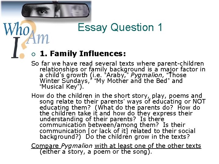 Essay Question 1 ¡ 1. Family Influences: So far we have read several texts