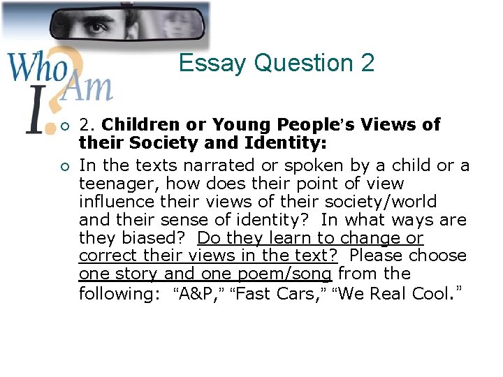 Essay Question 2 ¡ ¡ 2. Children or Young People’s Views of their Society