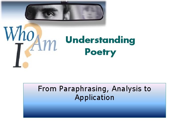 Understanding Poetry From Paraphrasing, Analysis to Application 