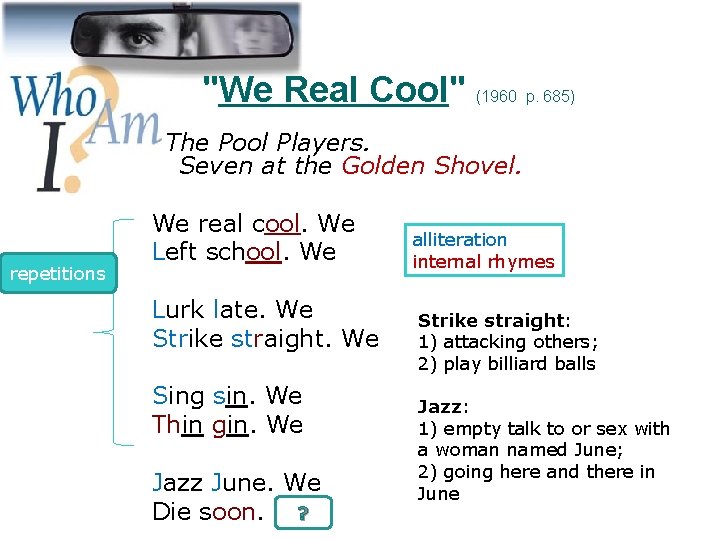 "We Real Cool" (1960 p. 685) The Pool Players. Seven at the Golden Shovel.