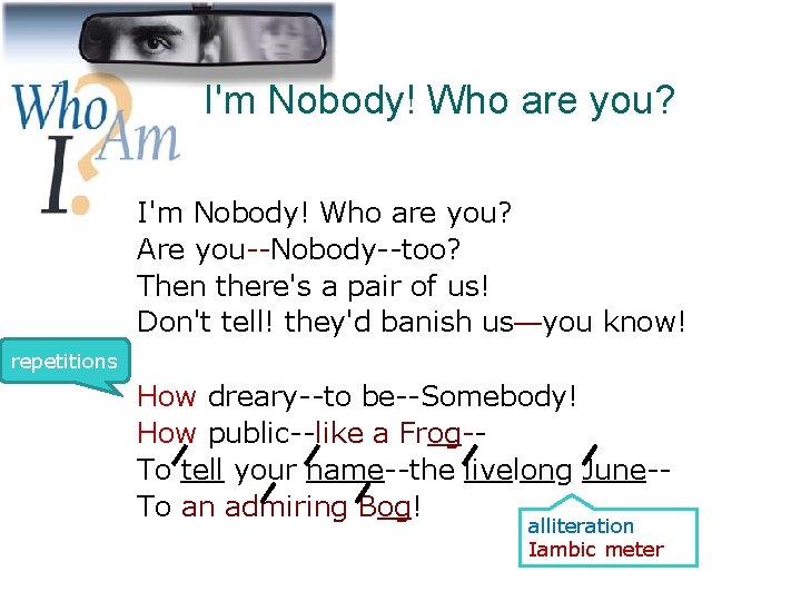 I'm Nobody! Who are you? Are you--Nobody--too? Then there's a pair of us! Don't