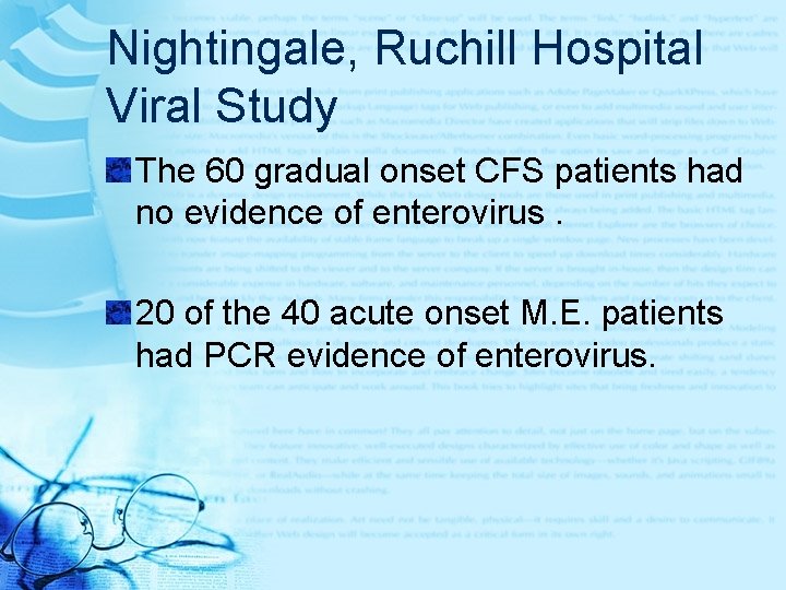 Nightingale, Ruchill Hospital Viral Study The 60 gradual onset CFS patients had no evidence