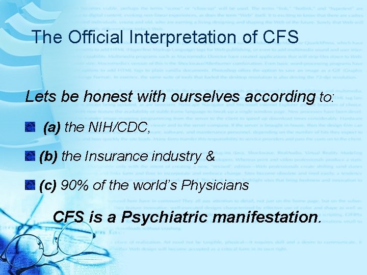 The Official Interpretation of CFS Lets be honest with ourselves according to: (a) the