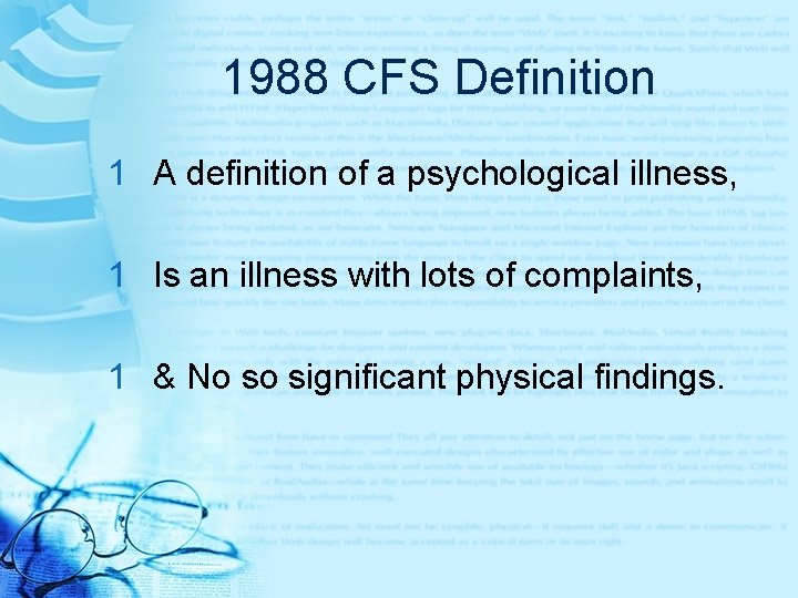 1988 CFS Definition 1 A definition of a psychological illness, 1 Is an illness