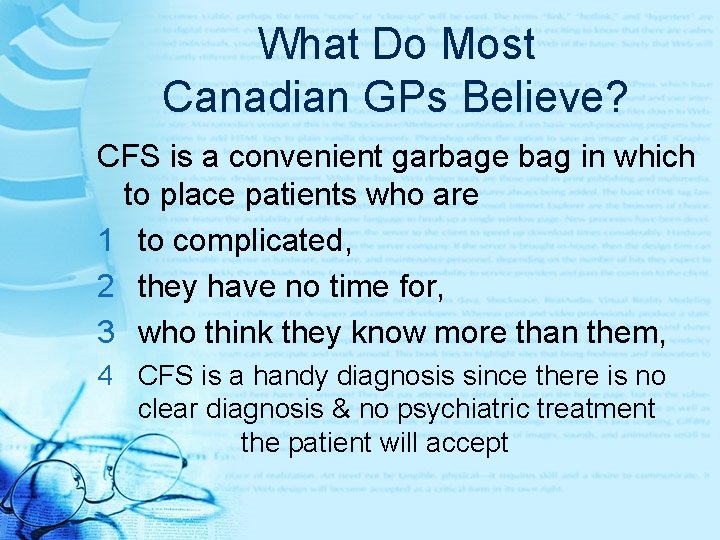 What Do Most Canadian GPs Believe? CFS is a convenient garbage bag in which