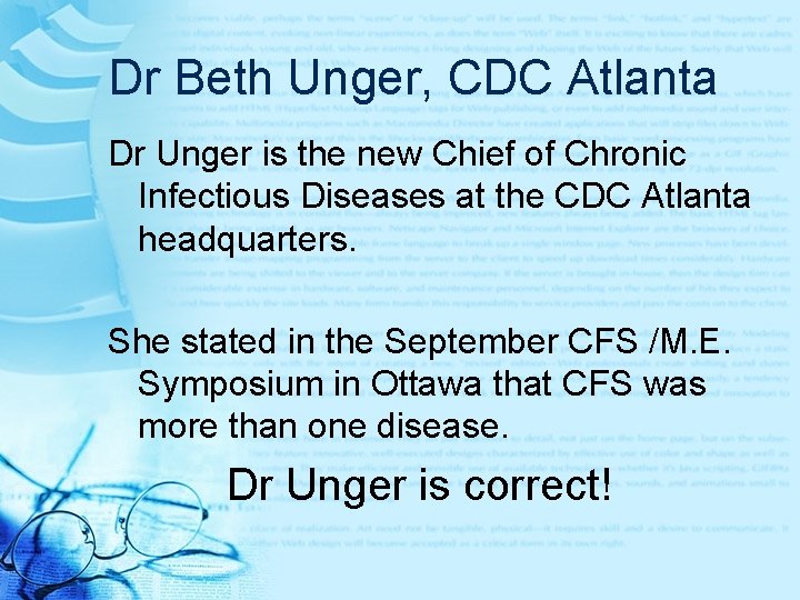Dr Beth Unger, CDC Atlanta Dr Unger is the new Chief of Chronic Infectious