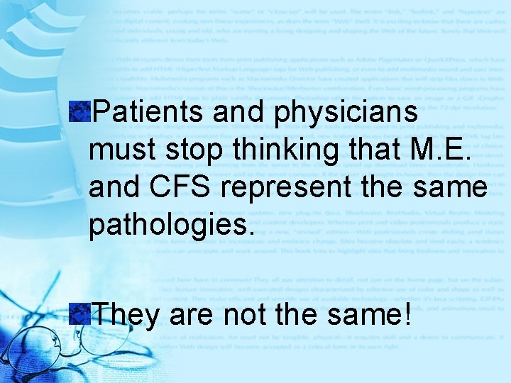 Patients and physicians must stop thinking that M. E. and CFS represent the same
