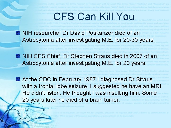 CFS Can Kill You NIH researcher Dr David Poskanzer died of an Astrocytoma after