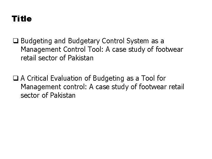 Title q Budgeting and Budgetary Control System as a Management Control Tool: A case