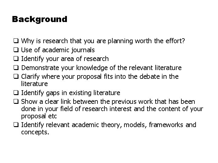 Background Why is research that you are planning worth the effort? Use of academic