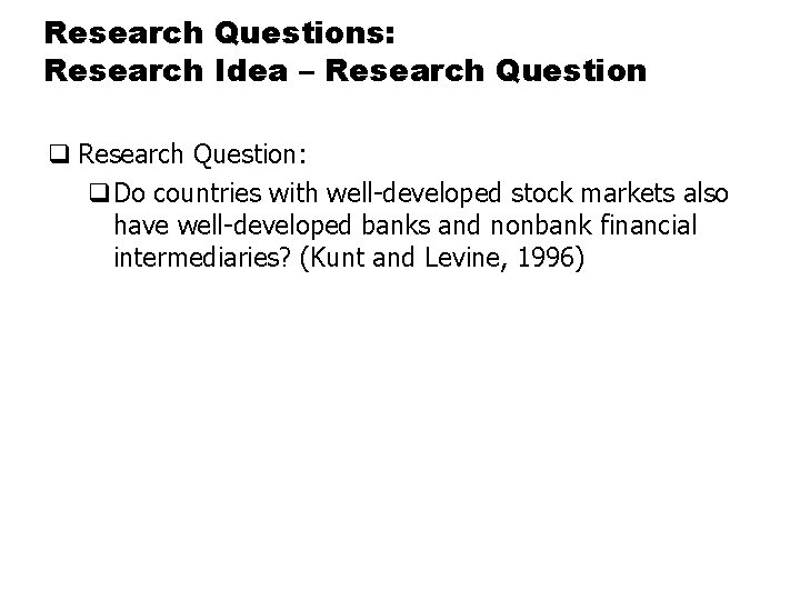 Research Questions: Research Idea – Research Question q Research Question: q. Do countries with