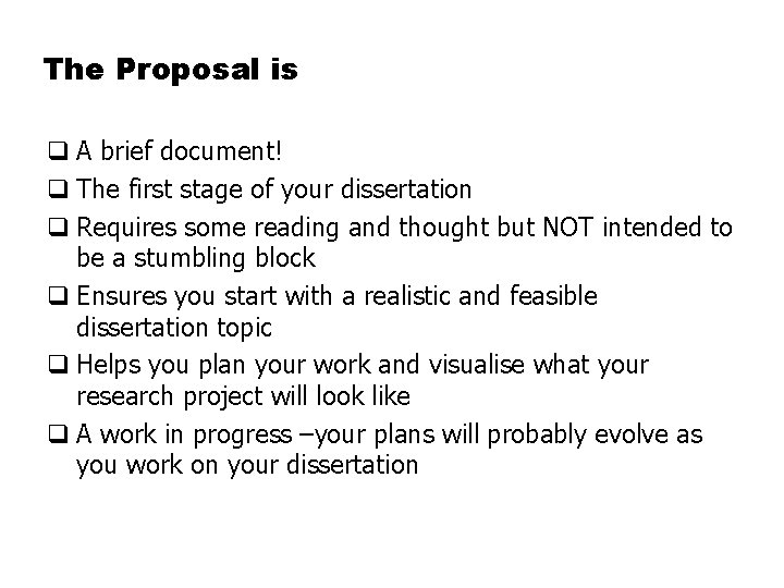 The Proposal is q A brief document! q The first stage of your dissertation