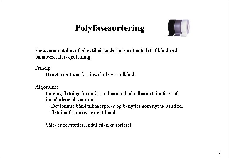 Polyfasesortering Reducerer antallet af bånd til cirka det halve af antallet af bånd ved