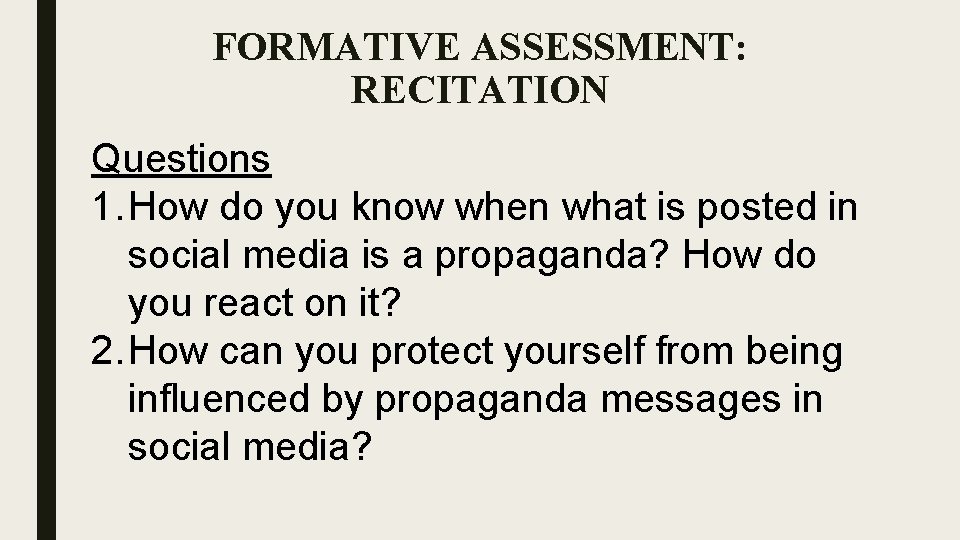 FORMATIVE ASSESSMENT: RECITATION Questions 1. How do you know when what is posted in