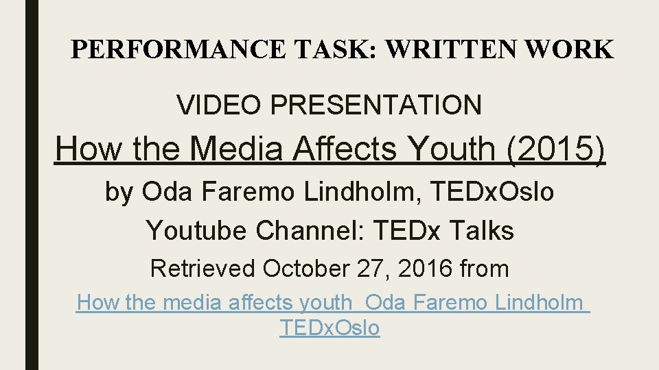 PERFORMANCE TASK: WRITTEN WORK VIDEO PRESENTATION How the Media Affects Youth (2015) by Oda