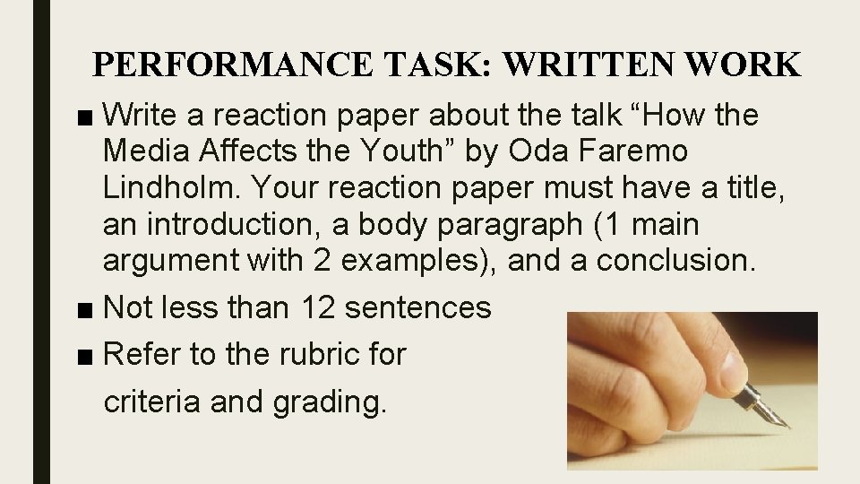 PERFORMANCE TASK: WRITTEN WORK ■ Write a reaction paper about the talk “How the