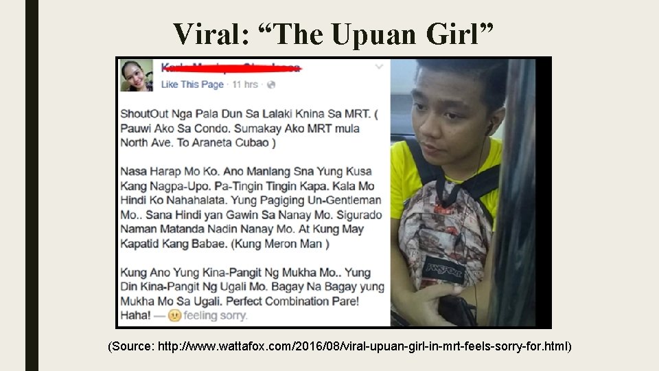 Viral: “The Upuan Girl” (Source: http: //www. wattafox. com/2016/08/viral-upuan-girl-in-mrt-feels-sorry-for. html) 