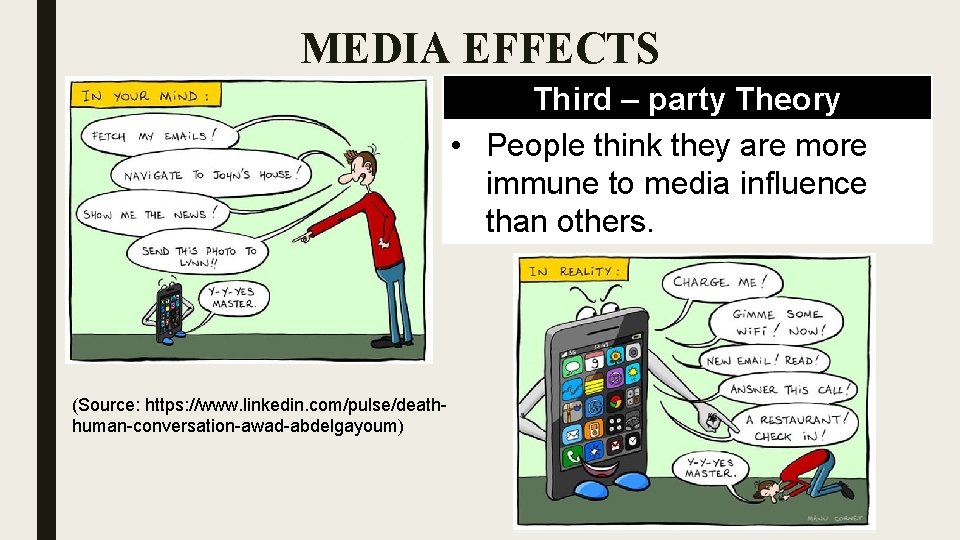 MEDIA EFFECTS Third – party Theory • People think they are more immune to