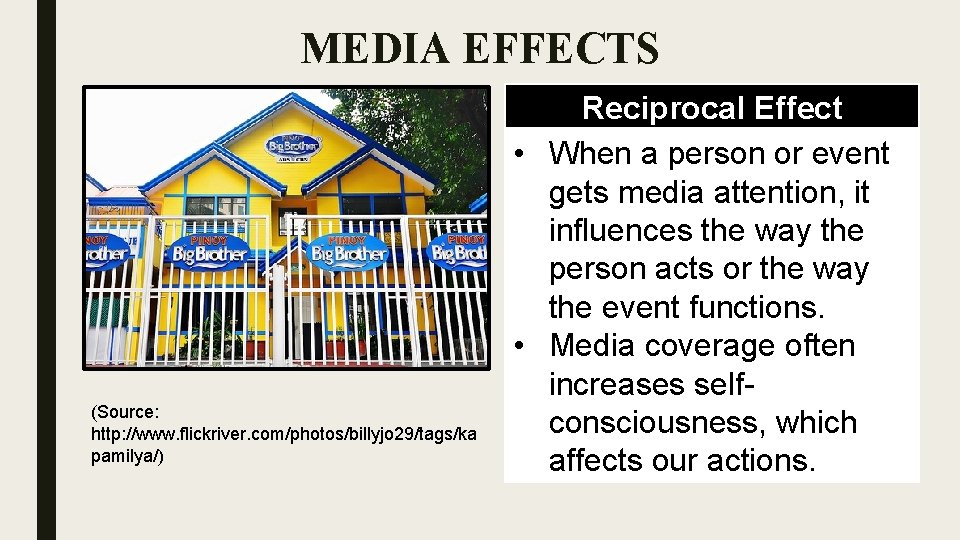 MEDIA EFFECTS (Source: http: //www. flickriver. com/photos/billyjo 29/tags/ka pamilya/) Reciprocal Effect • When a